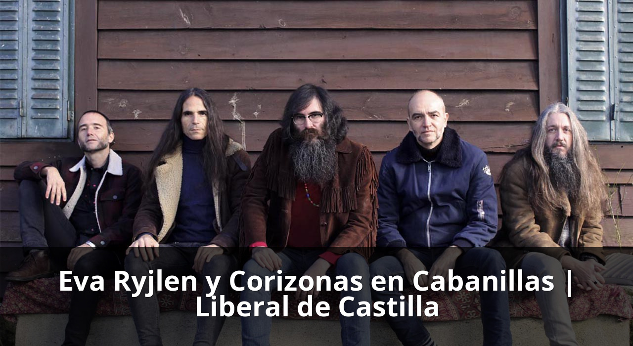Eva Ryjlen y Corizonas en Cabanillas | Liberal de Castilla