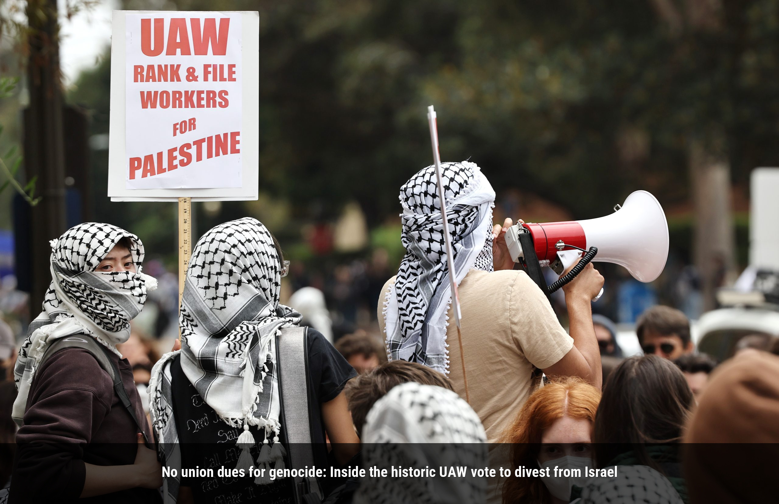 No union dues for genocide: Inside the historic UAW vote to divest from Israel