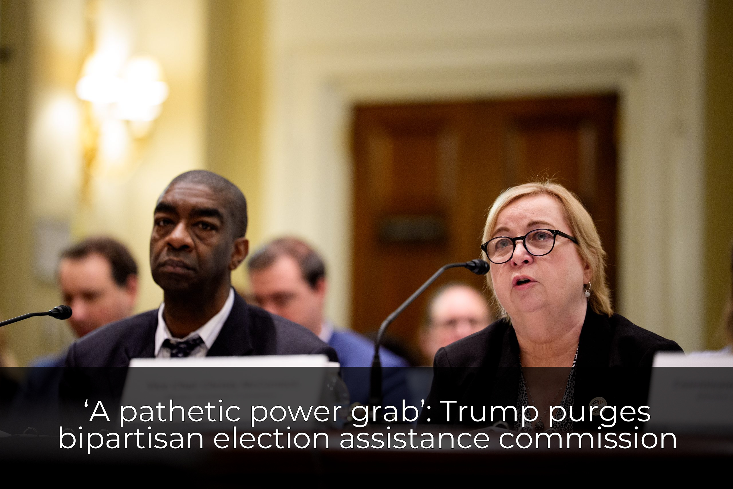‘A pathetic power grab’: Trump purges bipartisan election assistance commission
