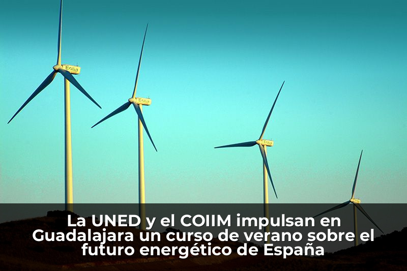 La UNED y el COIIM impulsan en Guadalajara un curso de verano sobre el futuro energético de España