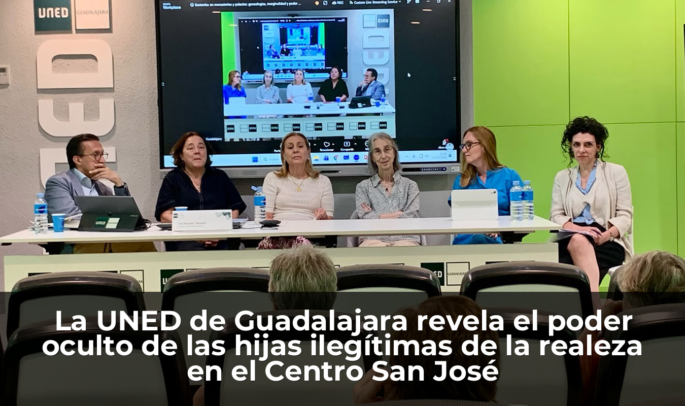 La UNED de Guadalajara revela el poder oculto de las hijas ilegítimas de la realeza en el Centro San José