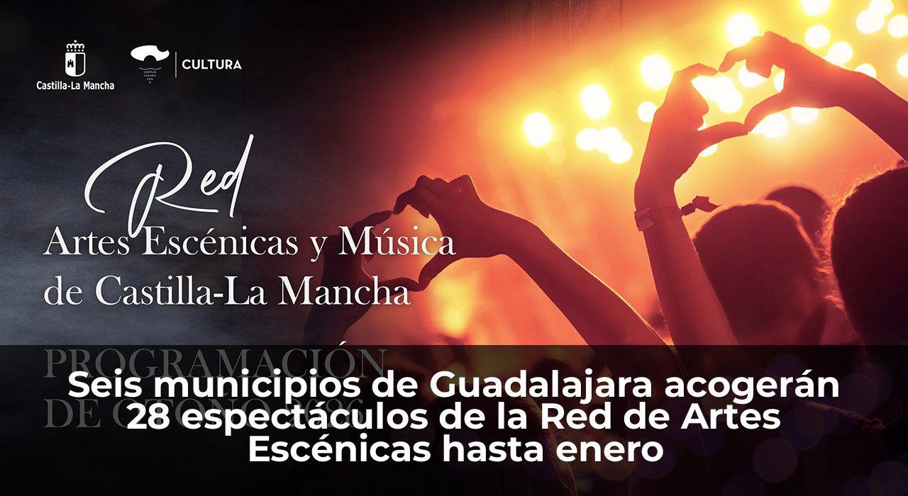 Seis municipios de Guadalajara acogerán 28 espectáculos de la Red de Artes Escénicas hasta enero