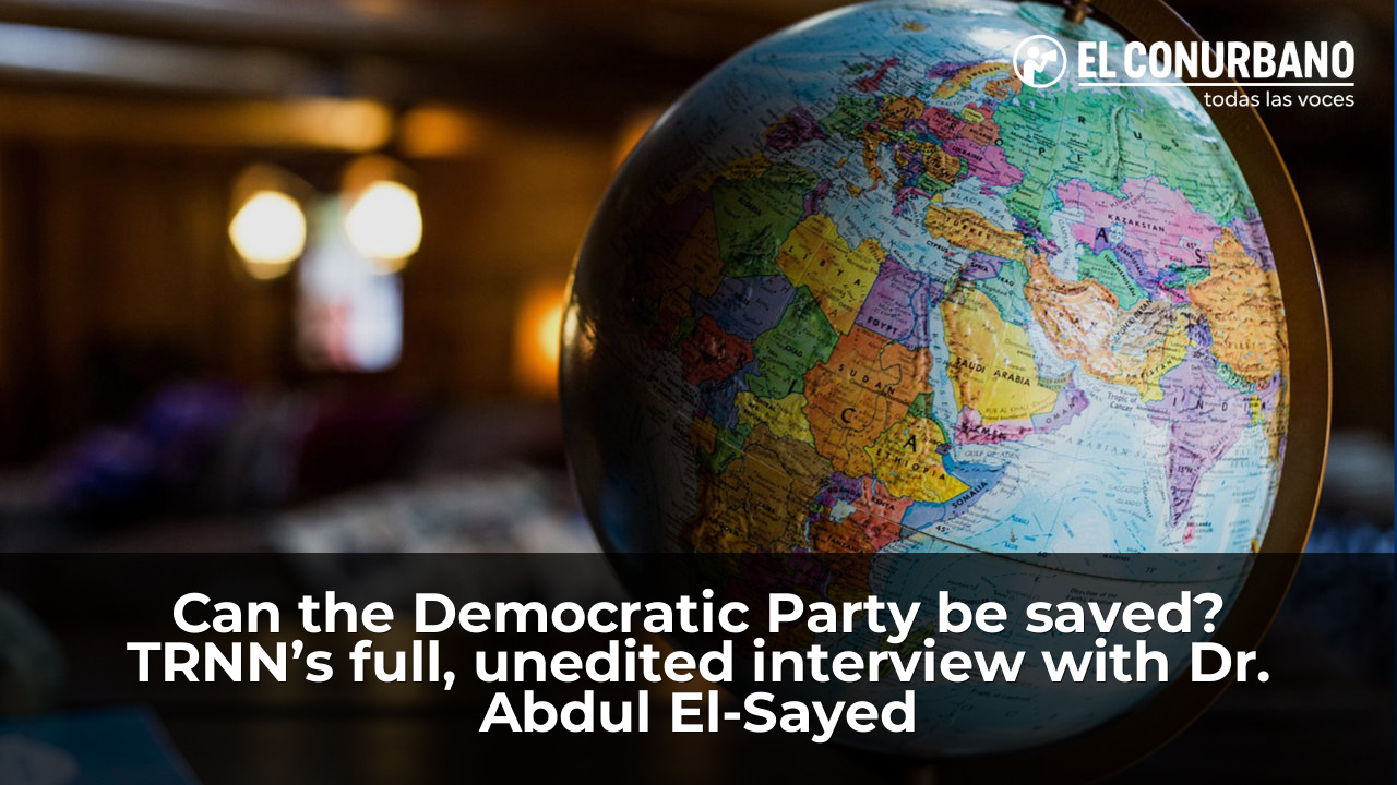 Can the Democratic Party be saved? TRNN’s full, unedited interview with Dr. Abdul El-Sayed